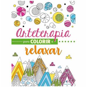 Livro Arteterapia para Colorir e Relaxar Ciranda cultural - UN